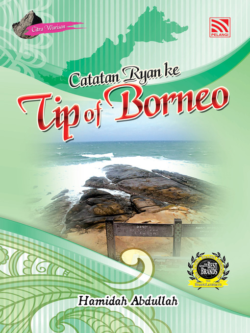Title details for Catatan Ryan ke Tip of Borneo by Hamidah Abdullah - Available